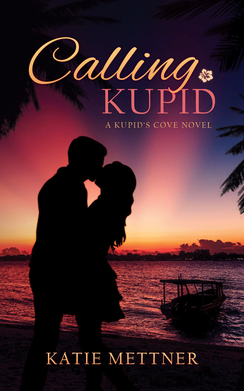 A kissing couple is silhouetted against a Hawaiian sunset. It says: "Calling Kupid," "A Kupid's Cove Novel," and "Katie Mettner".
