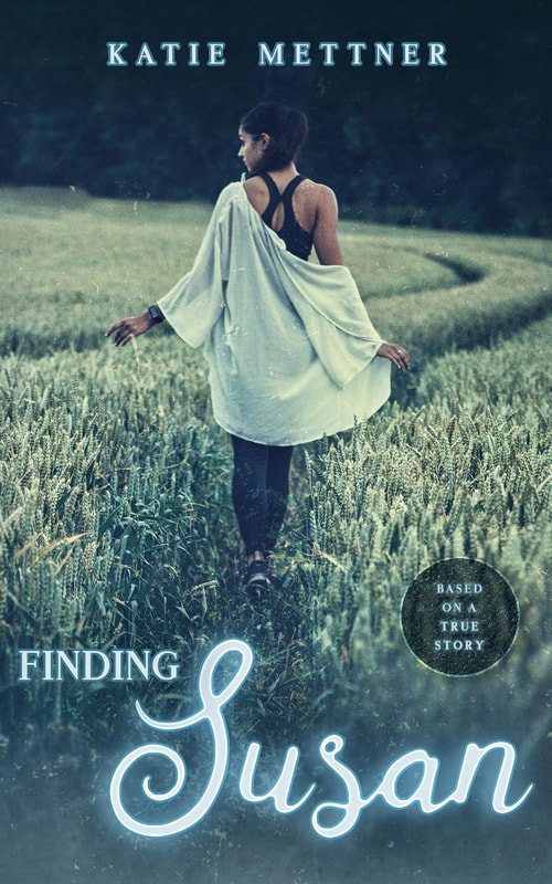 The background is a green summer field with a path through it. There is a woman in the center wearing black leggings, a racer bra, and a white shirt. It says, Katie Mettner, Finding Susan. Based on a true story
