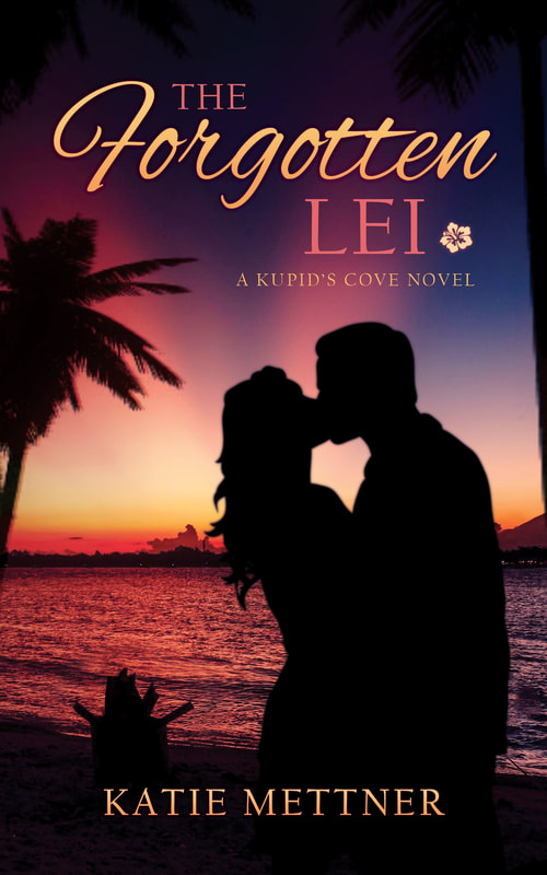 A kissing couple is silhouetted against a Hawaiian sunset. It says: "The Forgotten Lei," "A Kupid's Cove Novel," and "Katie Mettner".