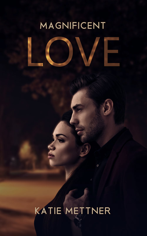 A woman and man stand under a streetlight on a dark street. Her back is to his chest. They both look off to the side with serious expressions. It says, "Magnificent Love" and "Katie Mettner".