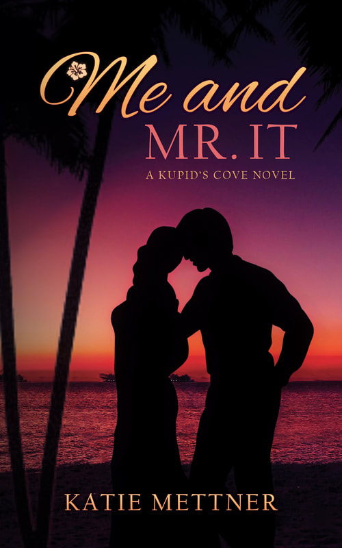 A kissing couple is silhouetted against a Hawaiian sunset. It says: "Me & Mr. I.T.," "A Kupid's Cove Novel," and "Katie Mettner".