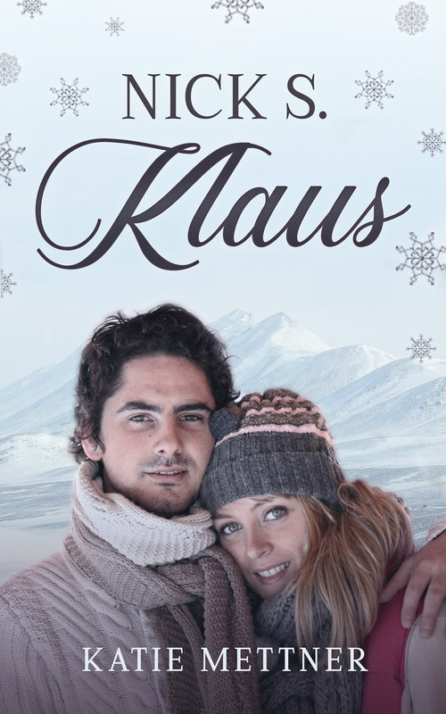 The background is mountains of snow. There is a couple wearing winter coats and embracing at the front. It says, "Nick S. Klaus, Katie Mettner"